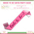 Bride to Be Pink Satin Party Sash - image 1 of 3 | Party Supplies India